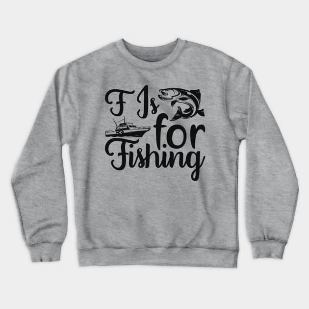 f is for fishing Crewneck Sweatshirt by busines_night